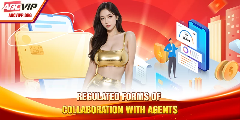 Regulated forms of collaboration with agents