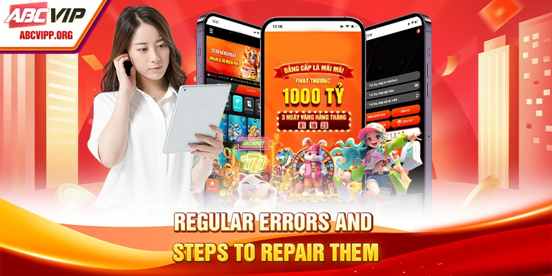 Regular errors and steps to repair them