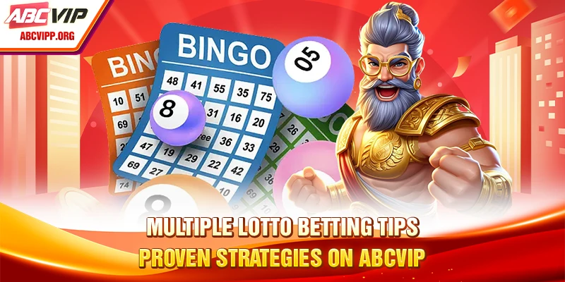 Multiple Lotto Betting Tips - Proven Strategies ABCVIP