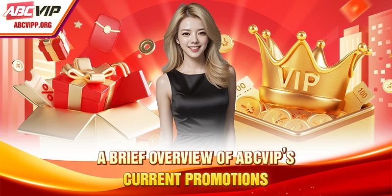A brief overview of abcvip’s current promotions